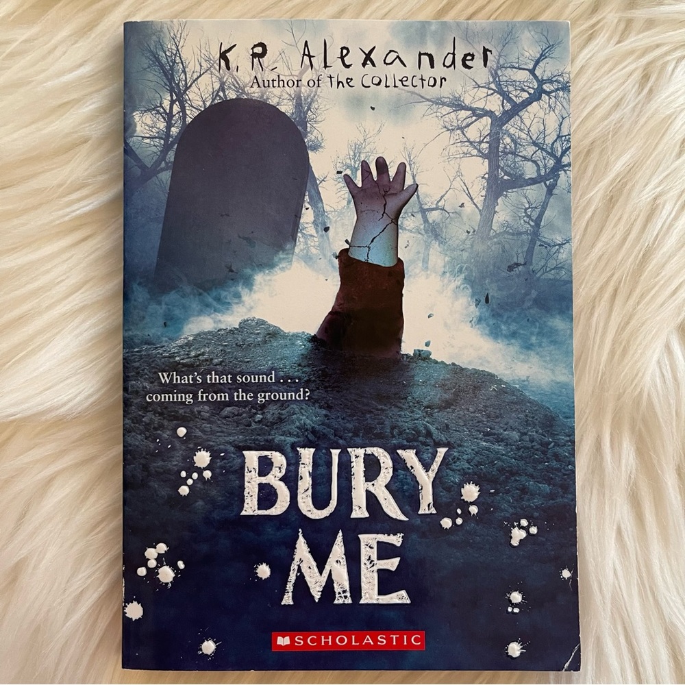 Bury Me by K.R. Alexander, Chapter Book, Paperback